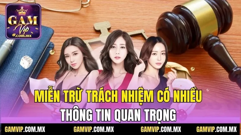 Miễn trừ trách nhiệm có nhiều thông tin quan trọng